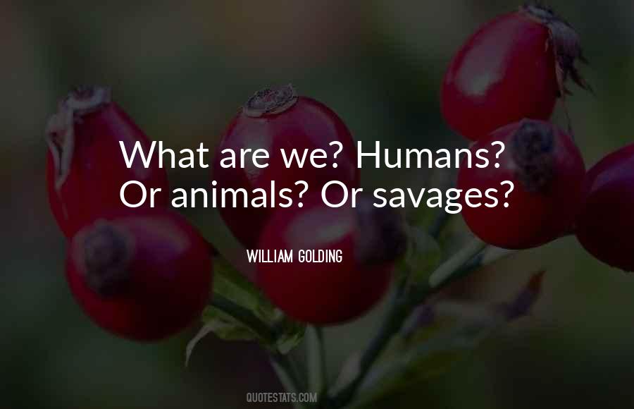Humans Animals Quotes #1473793