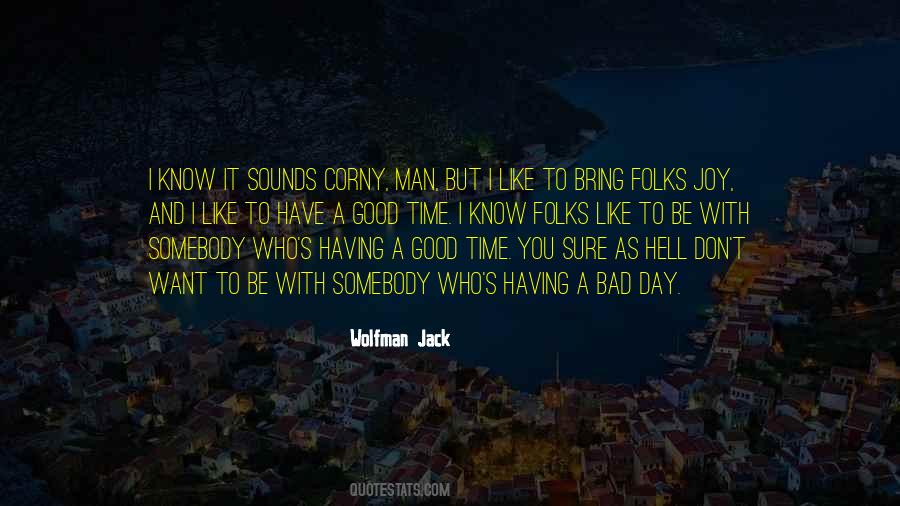 Having A Bad Time Quotes #1749138