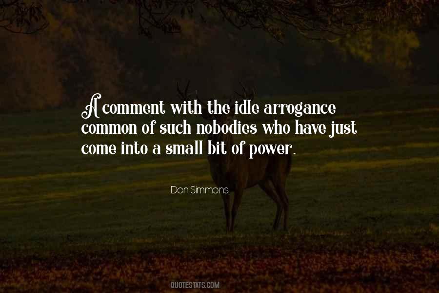 Arrogance Power Quotes #846230