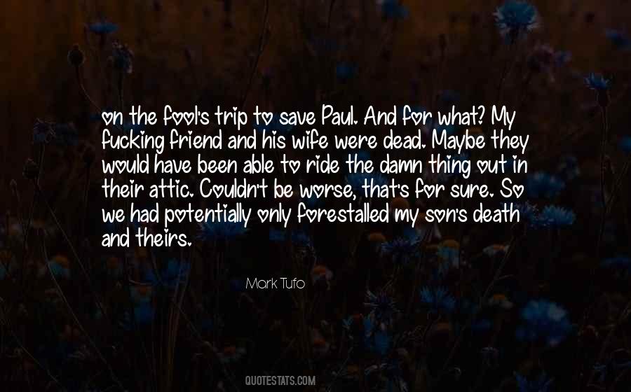 For Wife And Son Quotes #1843023
