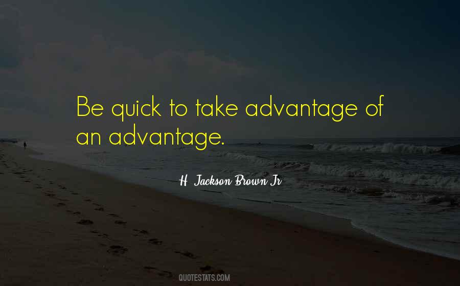 Take Advantage Of Opportunity Quotes #241397