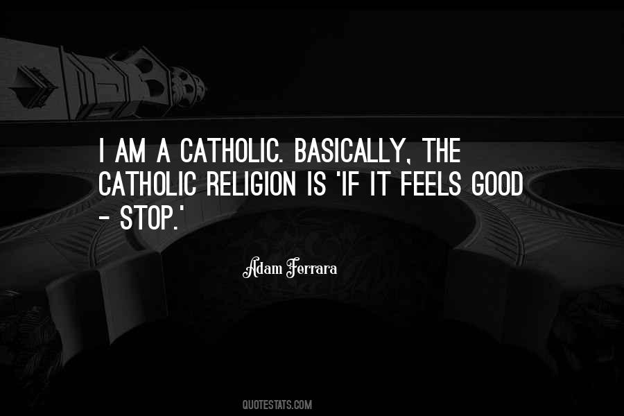 I Am A Catholic Quotes #1377282