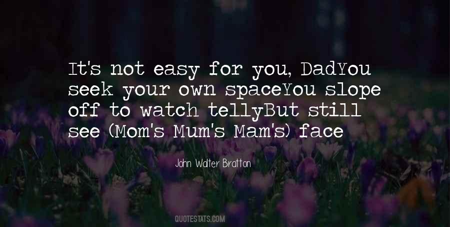 For Your Dad Quotes #1382471