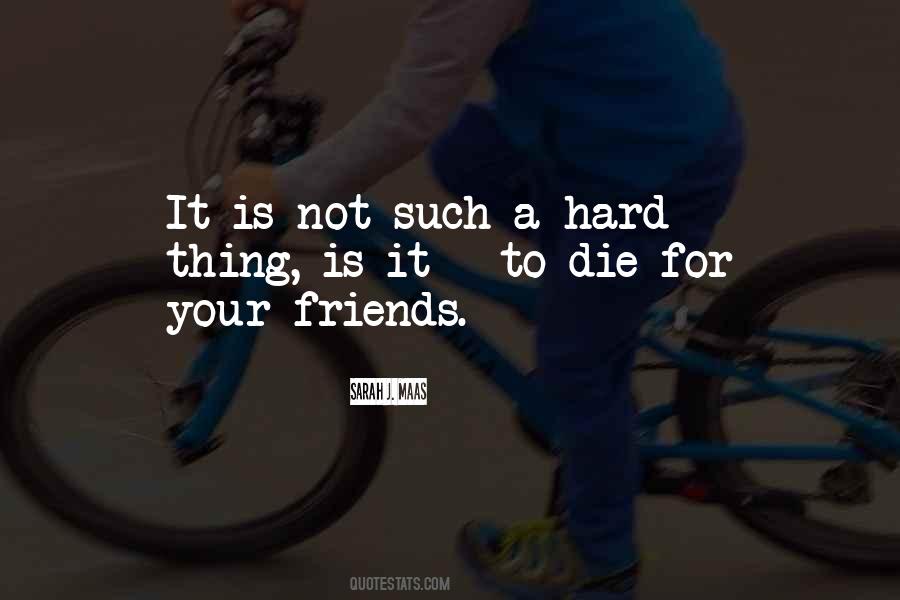 For Your Friends Quotes #1269233