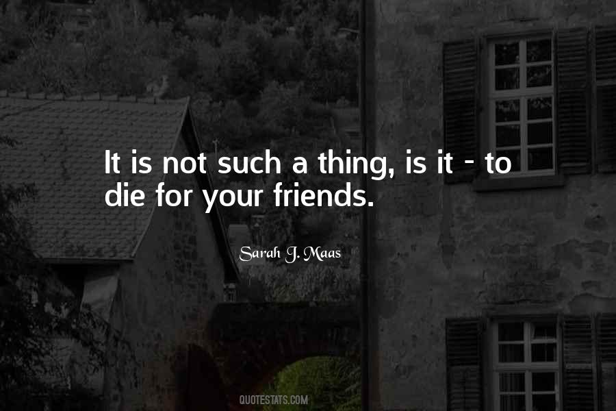 For Your Friends Quotes #1698965