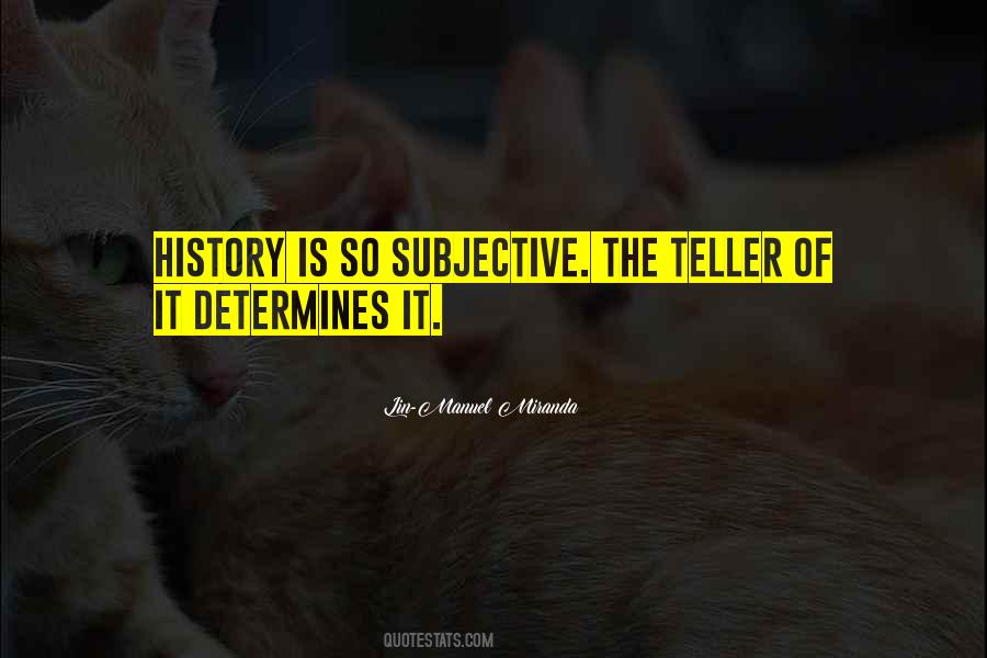 History Is Subjective Quotes #409187