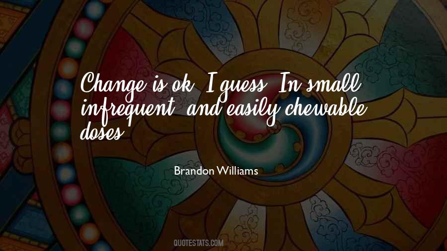 Change Is Ok Quotes #674106