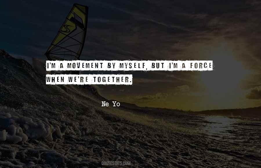 Force When We're Together Quotes #1659019