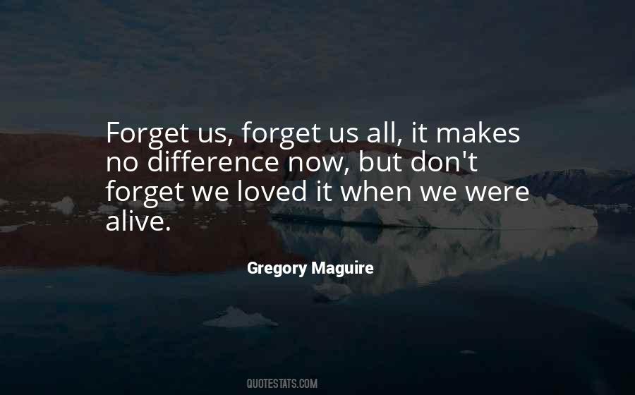 Forget Us Quotes #1068207