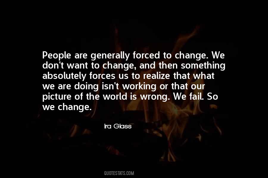 Forced To Change Quotes #219003