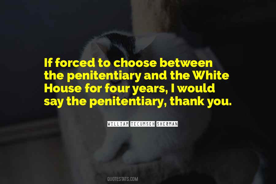Forced To Choose Quotes #688937