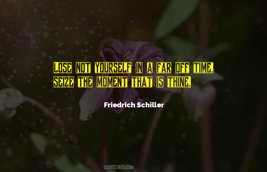 Lose Yourself In The Moment Quotes #368517