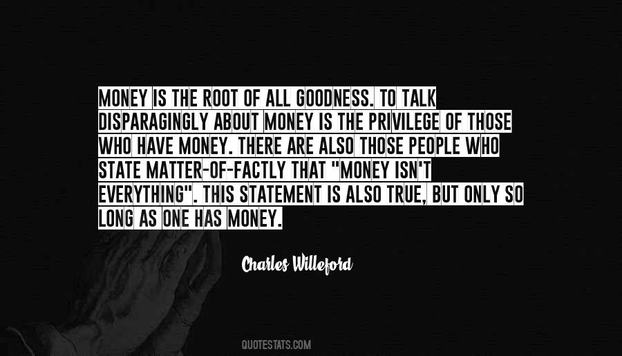Not Everything Is About Money Quotes #995900