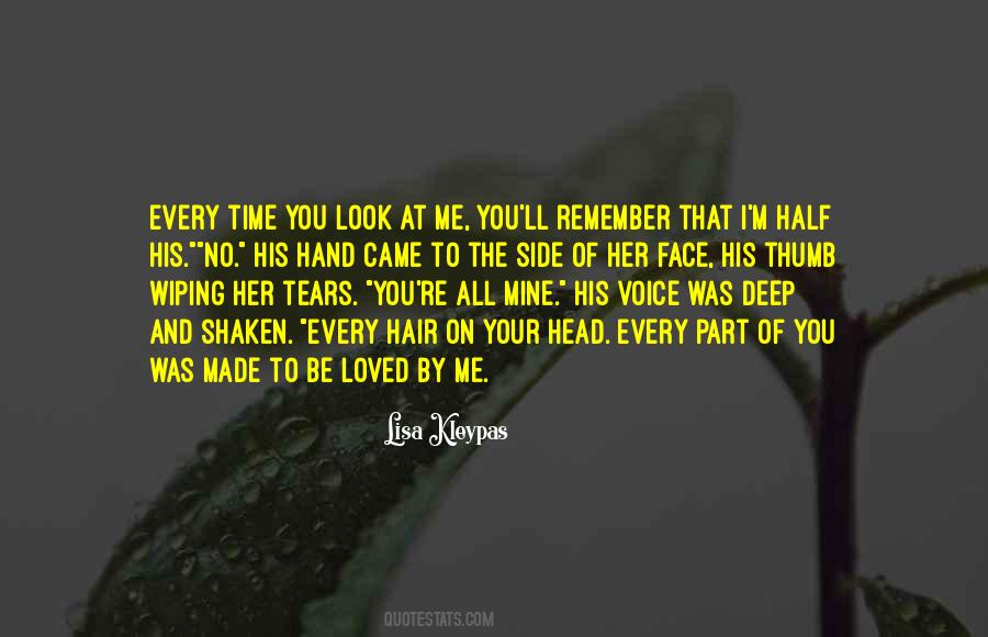 Every Time You Look At Me Quotes #1254074