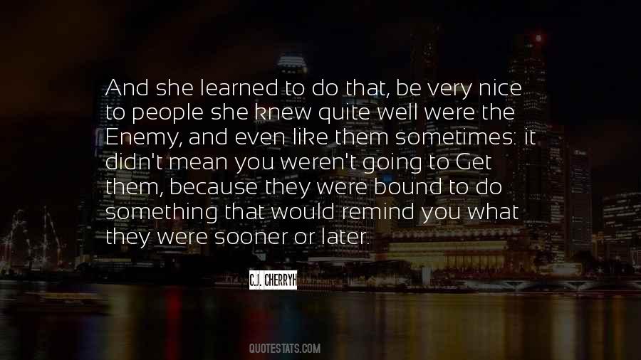 You Get What You Do Quotes #328972