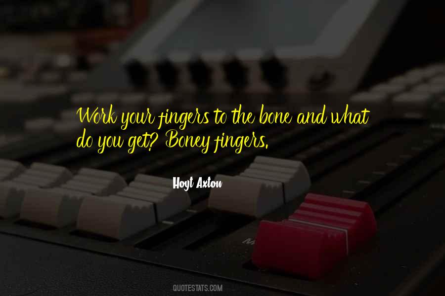 You Get What You Do Quotes #329219