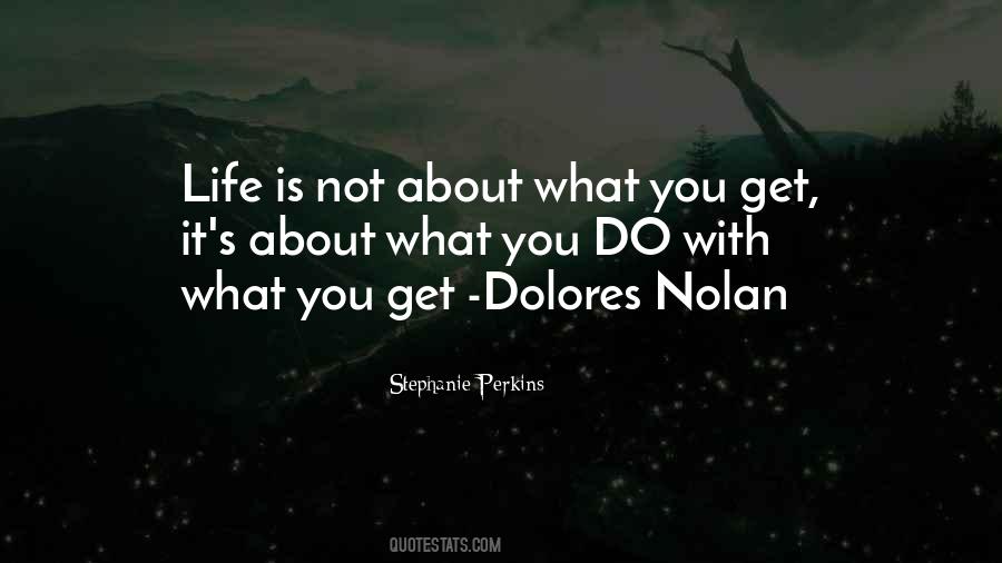You Get What You Do Quotes #415092