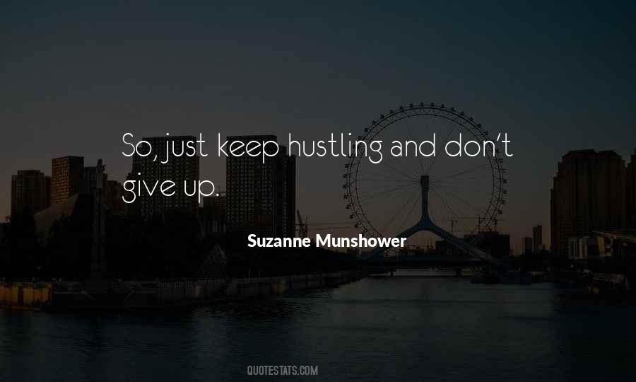 Keep On Hustling Quotes #1043637
