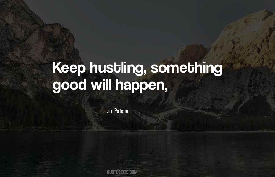 Keep On Hustling Quotes #1502759