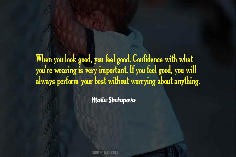When You Feel Good You Look Good Quotes #1811122