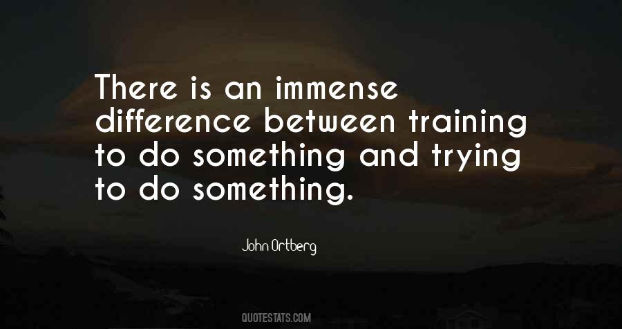 Difference Between Trying And Doing Quotes #1025428