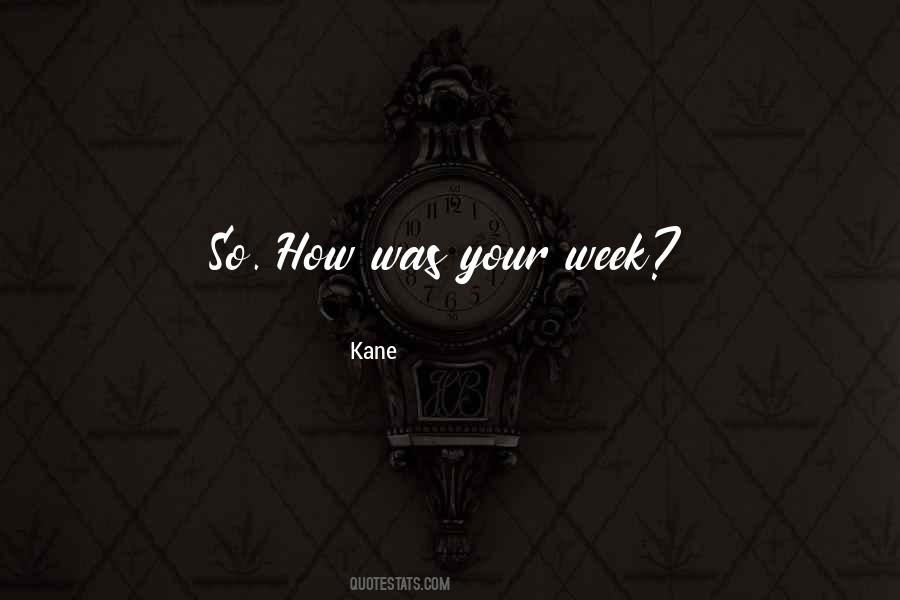 How Was Your Week Quotes #109817