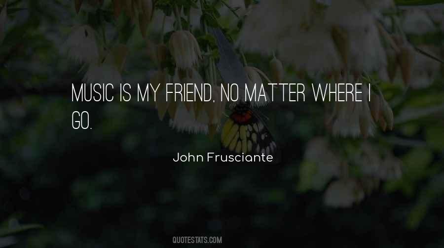 Music Friend Quotes #1358534
