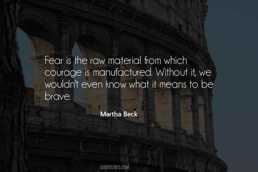 Courage Without Fear Quotes #1507193