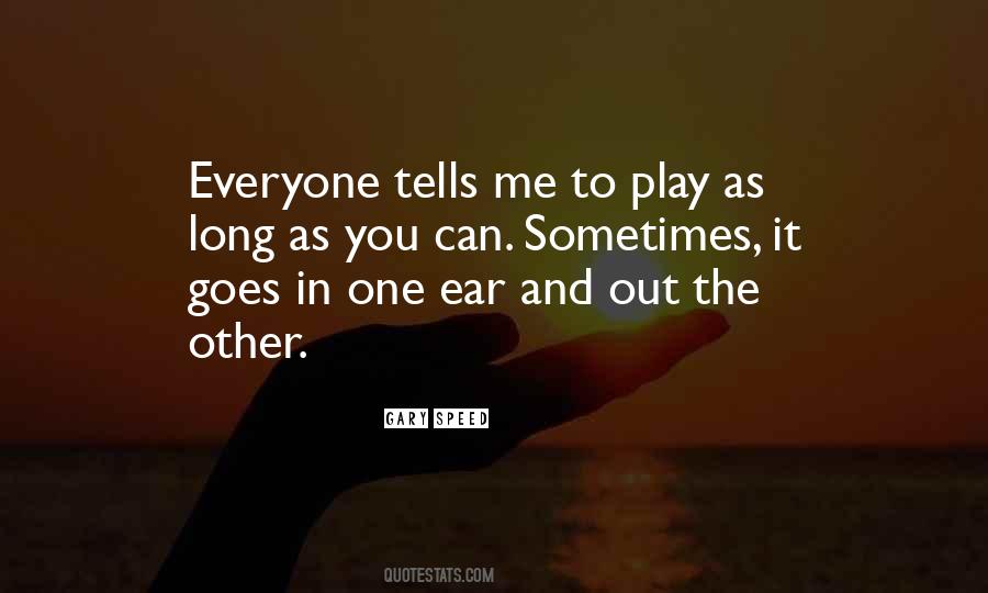 In One Ear And Out The Other Quotes #788964