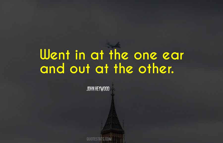 In One Ear And Out The Other Quotes #799399