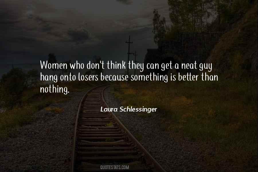 Nothing Is Better Than Something Quotes #1404195