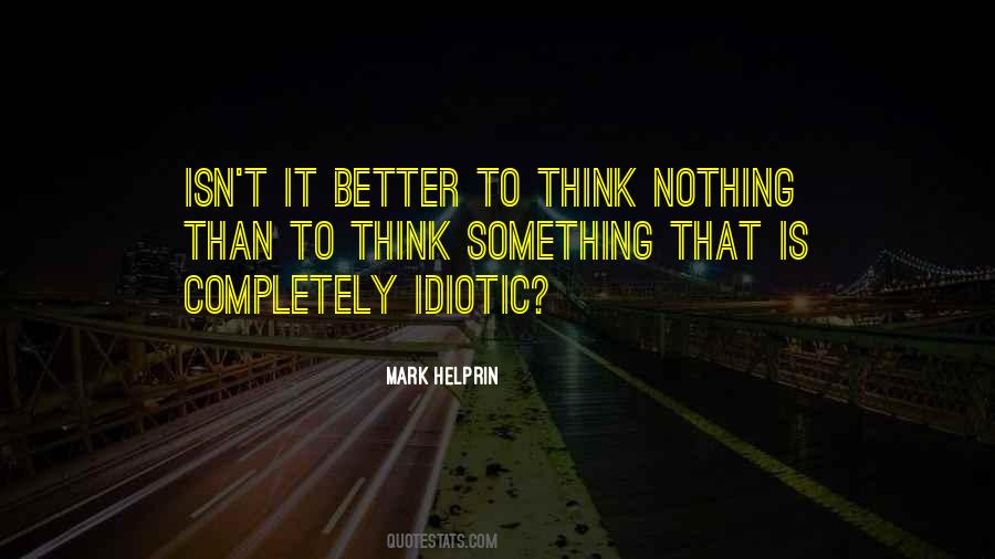Nothing Is Better Than Something Quotes #1631404
