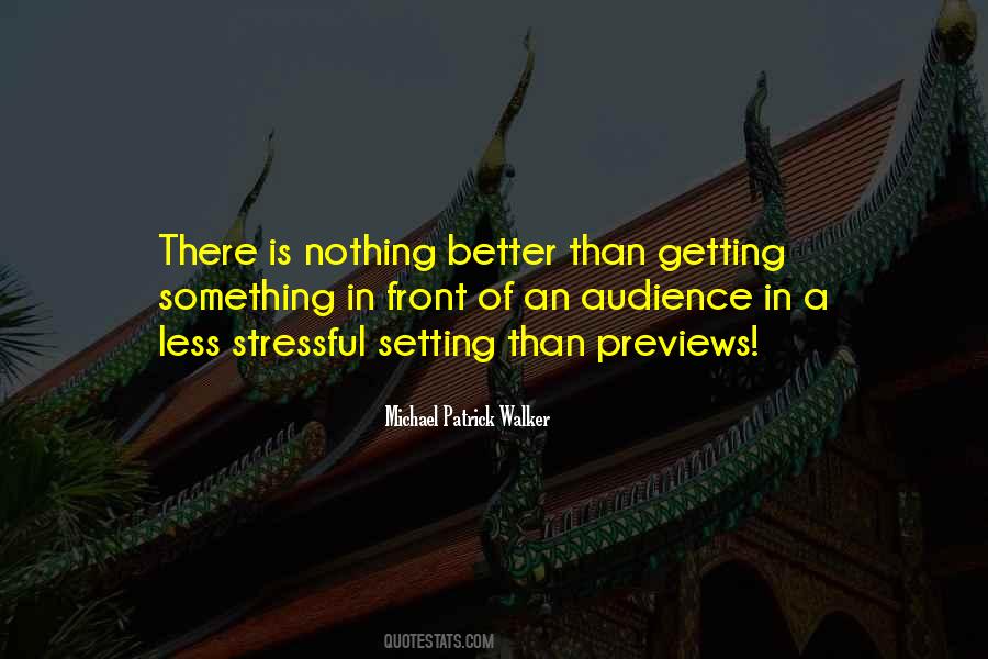 Nothing Is Better Than Something Quotes #827636