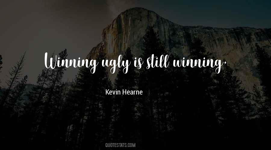 Winning Ugly Quotes #1442353