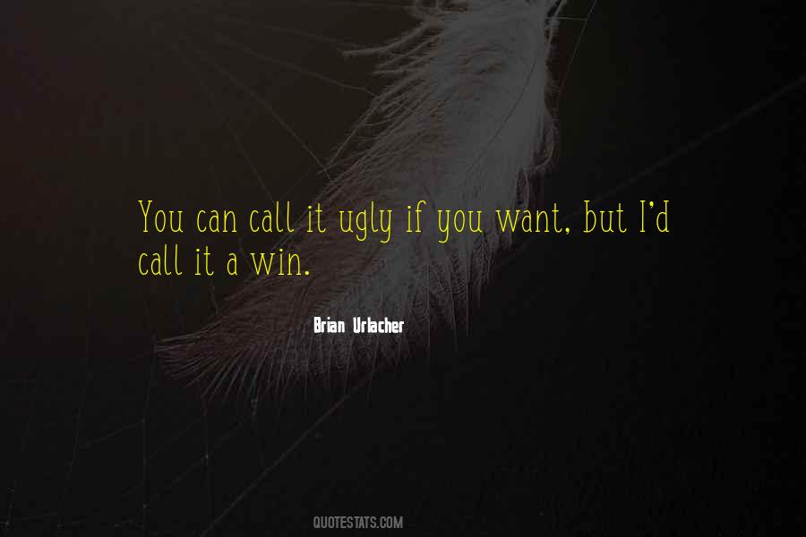 Winning Ugly Quotes #1716030