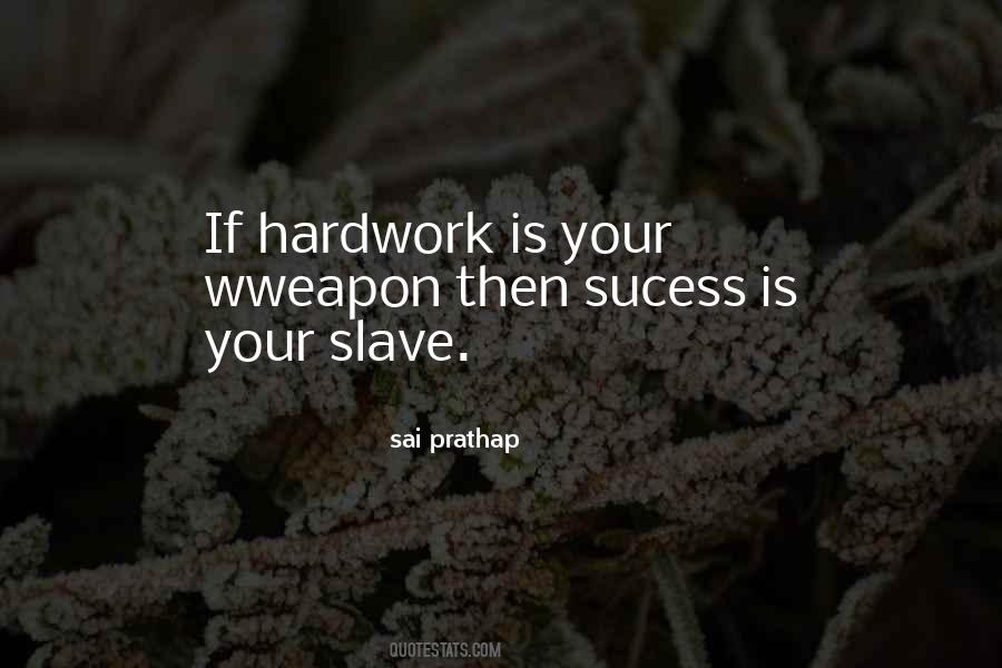 Quotes About Hardwork #957009