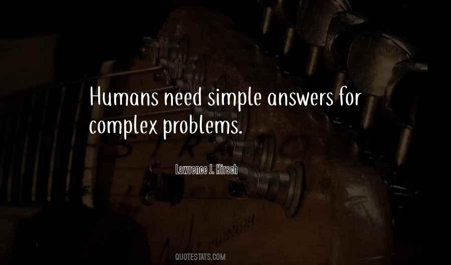 Simple Answers To Complex Problems Quotes #1525193
