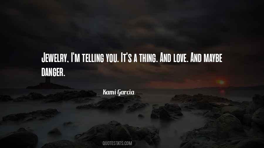 Quotes About Danger And Love #270933
