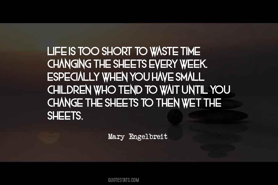 Life Is Too Short To Waste Time Quotes #163961