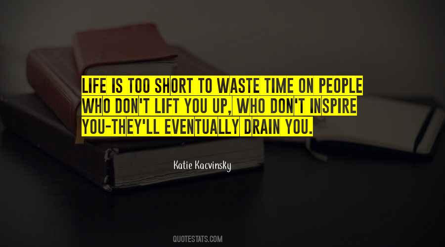 Life Is Too Short To Waste Time Quotes #764676