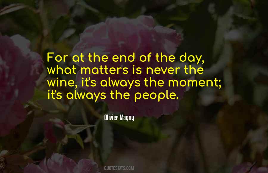 At The End Of The Day What Really Matters Quotes #1415298