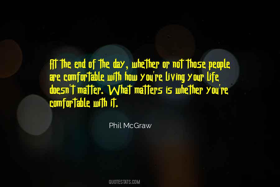 At The End Of The Day What Really Matters Quotes #1558930