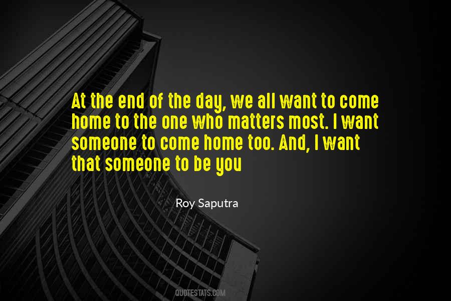 At The End Of The Day What Really Matters Quotes #1723184