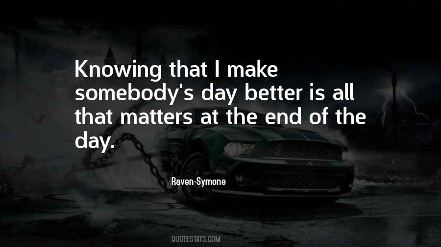 At The End Of The Day What Really Matters Quotes #662137