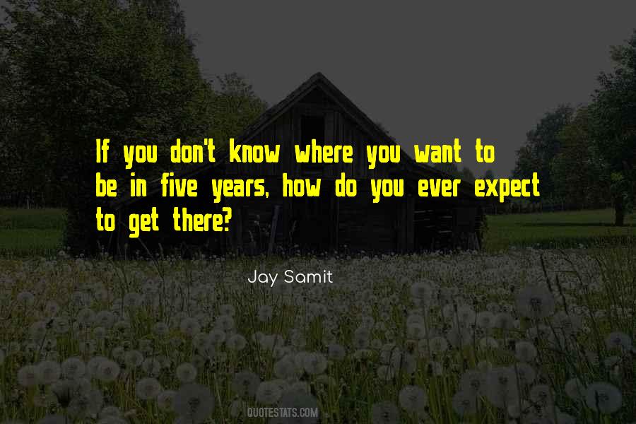 Where Do You Want To Be Quotes #801708