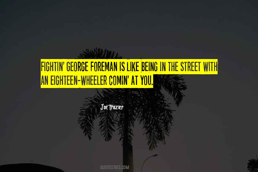 Foreman Quotes #1067463