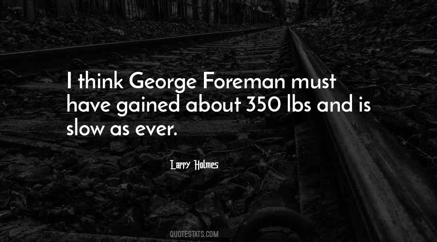 Foreman Quotes #774204