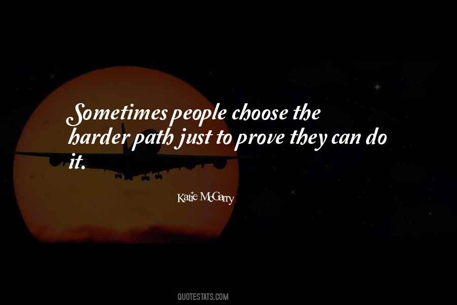 We Choose Our Own Path Quotes #1866617
