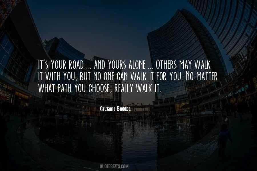 We Choose Our Own Path Quotes #196159
