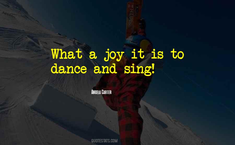 Dance And Sing Quotes #1168342